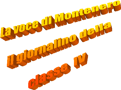 La voce di Montenero

il giornalino della

classe  IV